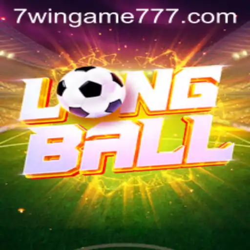 Exploring LongBall: The Exciting World of 7WIN.GAME